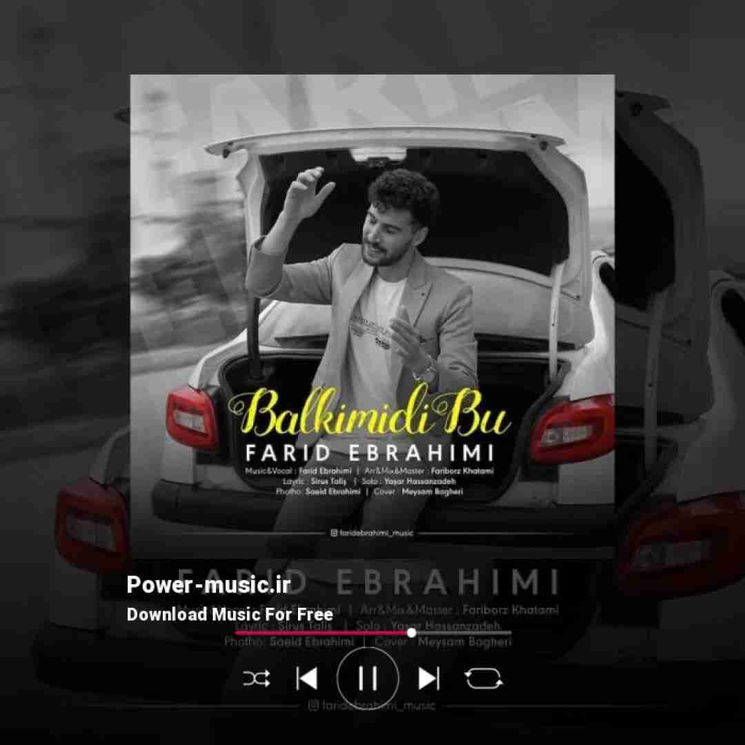 فرید ابراهیمی بال کیمیدی بو