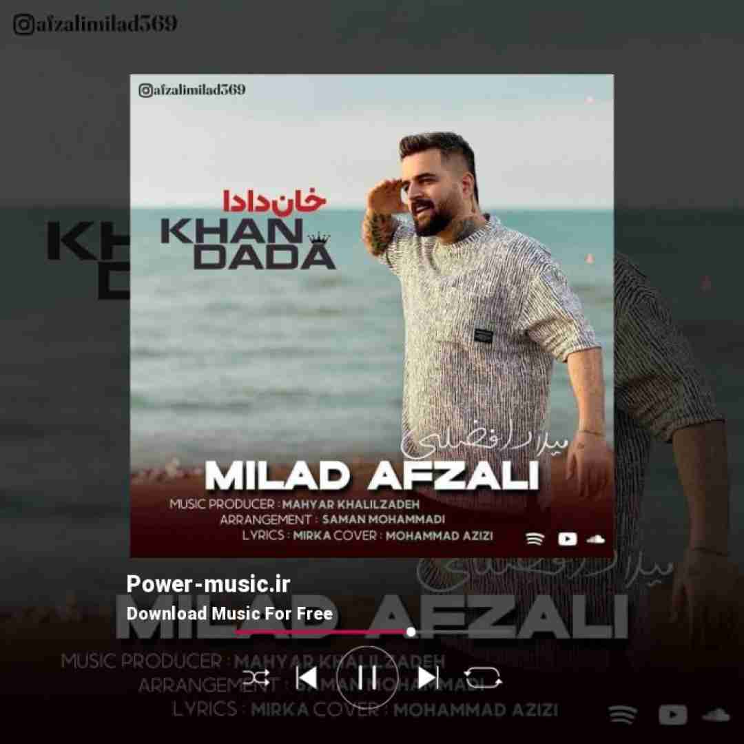 میلاد افضلی خان دادا
